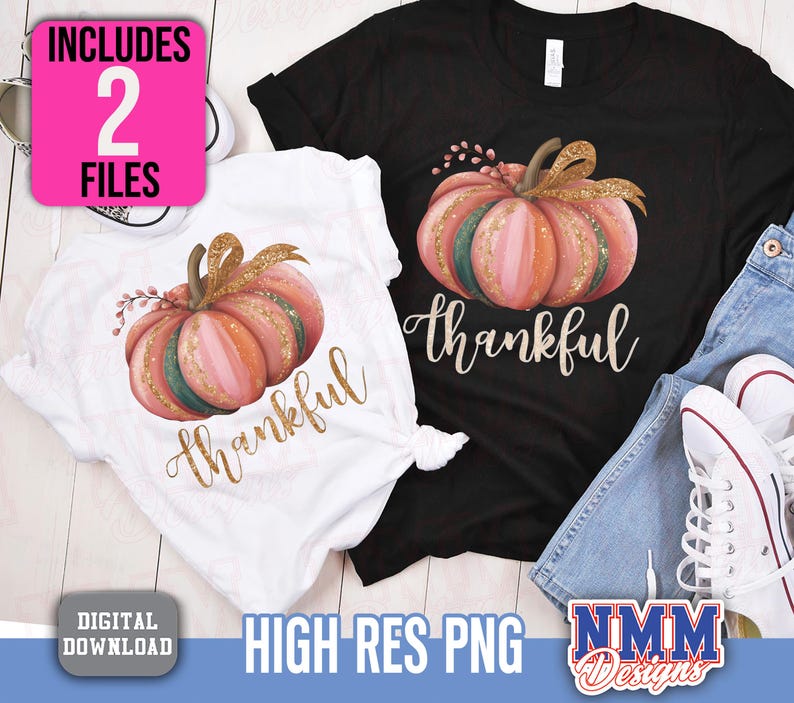 May include: Two t-shirts, one black and one white, each with a watercolour pumpkin design and the word "thankful" in gold script. The pumpkins are pink, orange, and green with gold glitter. The image includes the text "Includes 2 Files" and "High Res PNG".