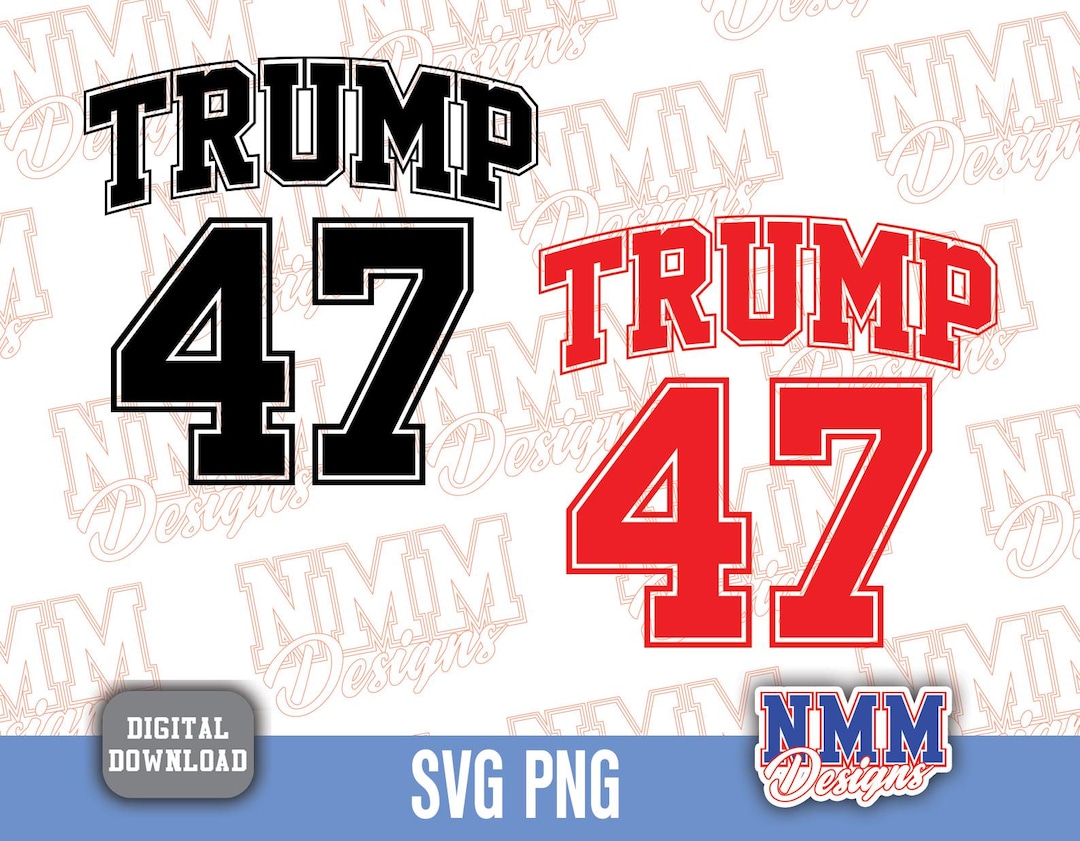 47 Svg, Trump Svg, Trump Png, Trump 47 Png, Sublimación Trump ...