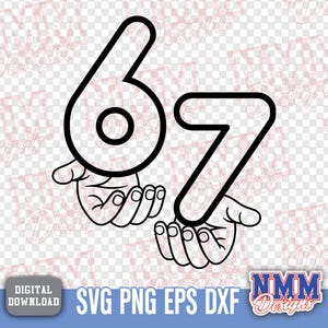 May include: Black and white graphic of the numbers 67 held by two hands. The image includes the text "DIGITAL DOWNLOAD" and "SVG PNG EPS DXF". The logo "NMM Designs" is also present.