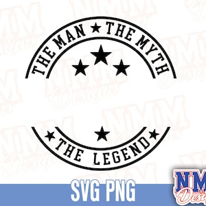 El hombre, el mito, la leyenda svg, abuelo svg, padre svg, abuelo svg, abuelo png, abuelo svg - Imprimible, Cricut y Silhouette
