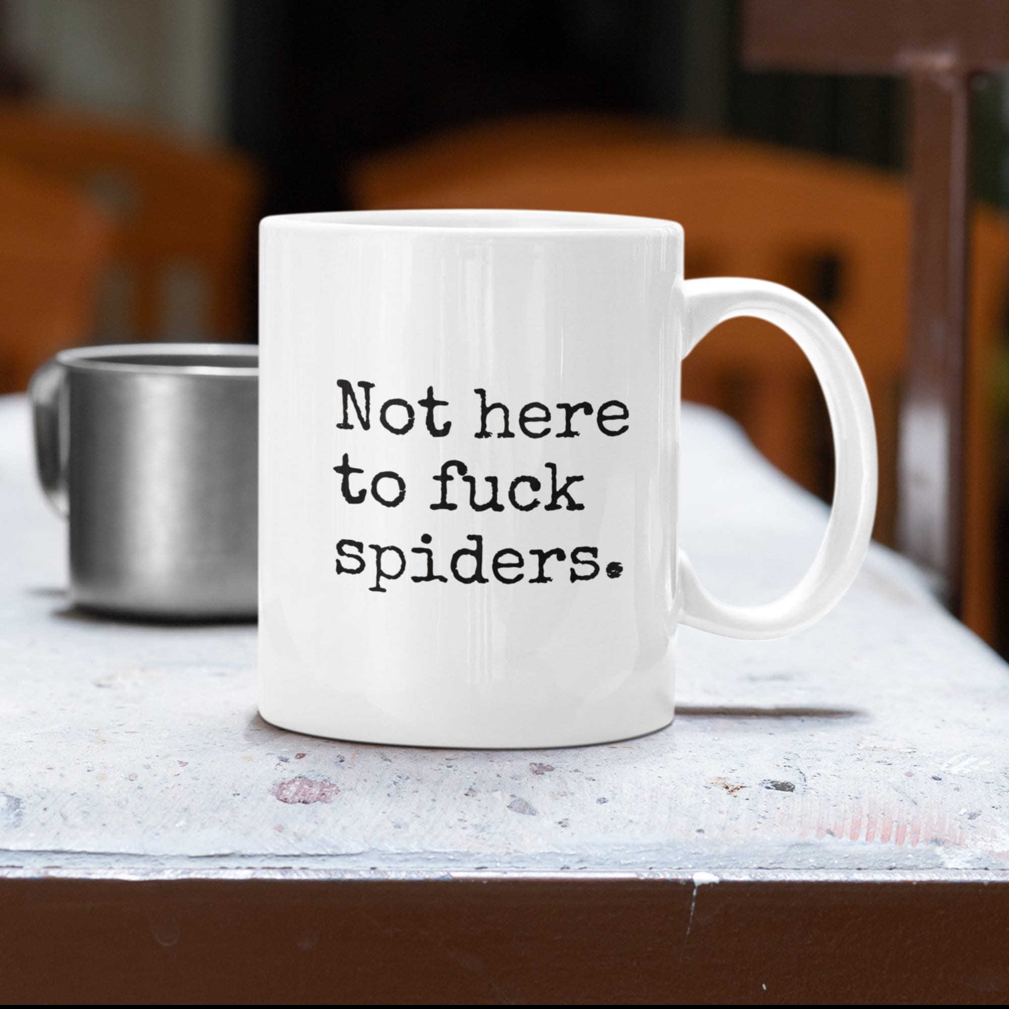 Not Here To Fuck Spiders - Australian Slang. The Term Is Derived From And Is Another Way In Saying, "not Here To Fuck Around. I Am Here To Get The Job Done - Foto 5
