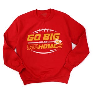 go big or go mahomes funny kc patrick mahomes shirt kc football fan gifts mahomes fan sweatshirt t-shirt