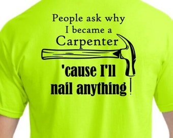 Funny Carpenter Hi Vis Shirt: 'Nail Anything' Construction Tee
