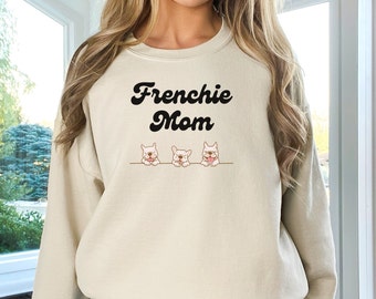 Frenchie mom sweatshirt, French bulldog mom, Dog sweatshirt, Dog Mom Sweatshirt, Dog Mom Crewneck, Dog Crewneck, Dog Mom Gift