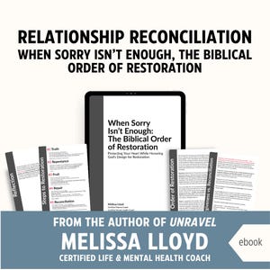 Könnte beinhalten: Ein E-Book-Cover und zugehörige Materialien werden angezeigt. Der Titel lautet "When Sorry Isn't Enough: The Biblical Order of Restoration". Zusätzlicher Text lautet "From the author of Unravel, Melissa Lloyd, Certified Life & Mental Health Coach."