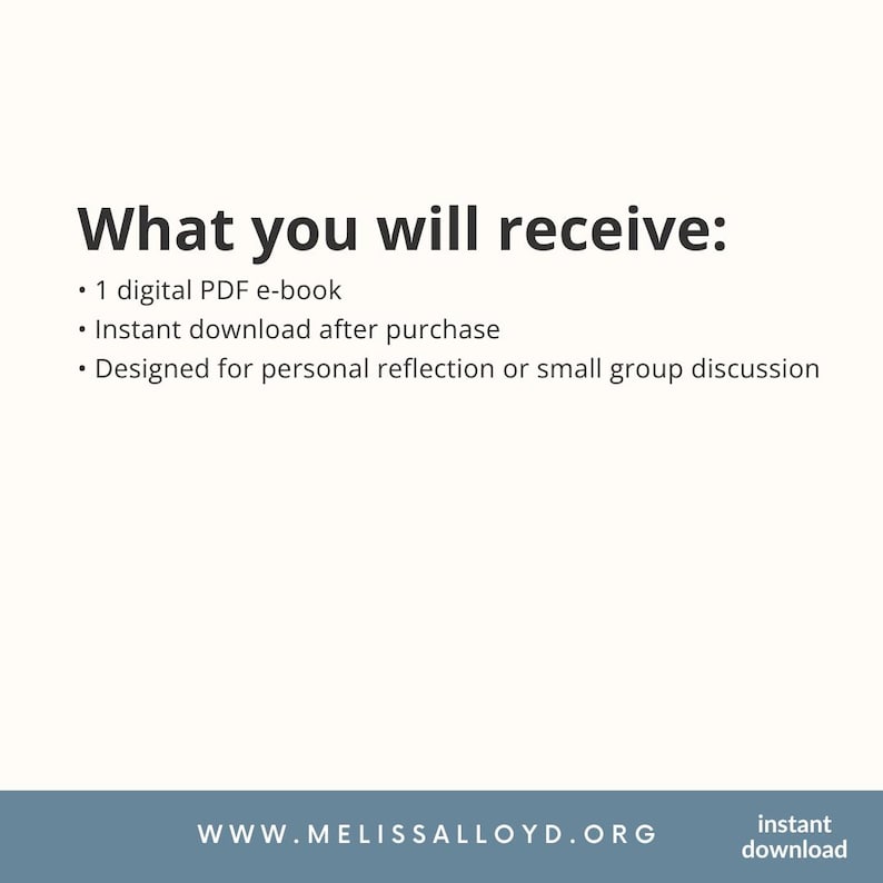 May include: White background with the text "What you will receive:" followed by bullet points: "1 digital PDF e-book", "Instant download after purchase", and "Designed for personal reflection or small group discussion". The website address is www.melissalloyd.org.