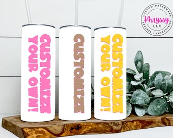 Customize Your Own Drinkware - Personalized Drinkware - Custom Drinkware