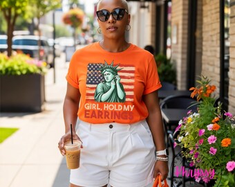 Girl Hold My Earrings Statue of Liberty 4th of July Tee | Patriotic Gift