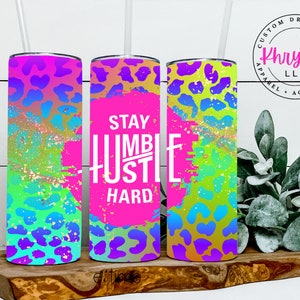 Stay Humble Hustle Hard 20oz Tumbler with Straw