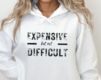 Sudadera con capucha costosa pero no difícil, sudadera costosa y difícil, día de la madre, cumpleaños, regalo para ella, sudadera con capucha acogedora, sudadera acogedora