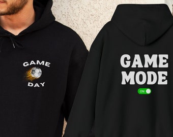 Game Mode On Hoodie, Game Day hoodie, workout hoodie, exercise shirt, Soccer hoodie for player, hoodie for athlete, game day sweatshirt