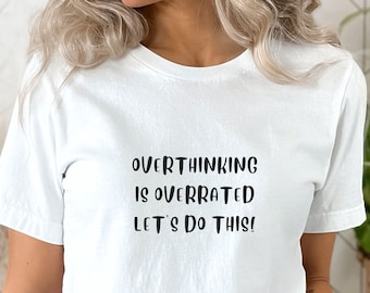 Overthinking Is Overrated Shirt, Professional Overthinker shirt, Anxiety shirt, funny Tee, Hold on let me overthink this, Self care shirt