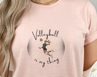 Volleyball Is My Thing shirt, Volleyball shirt, Sports tee shirt, gift for coach, volleyball player shirt, Volleyball player gift