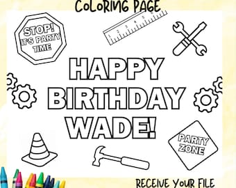 May include: A black and white construction-themed coloring page with the text "HAPPY BIRTHDAY WADE!" and various construction-related images, including a stop sign, ruler, and tools. The page also includes the text "RECEIVE YOUR FILE WITHIN 24HRS!"