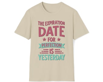 La fecha de vencimiento de la perfección es ayer, regalo de bondad, camiseta motivacional, ropa inspiradora, camisetas con gráficos positivos