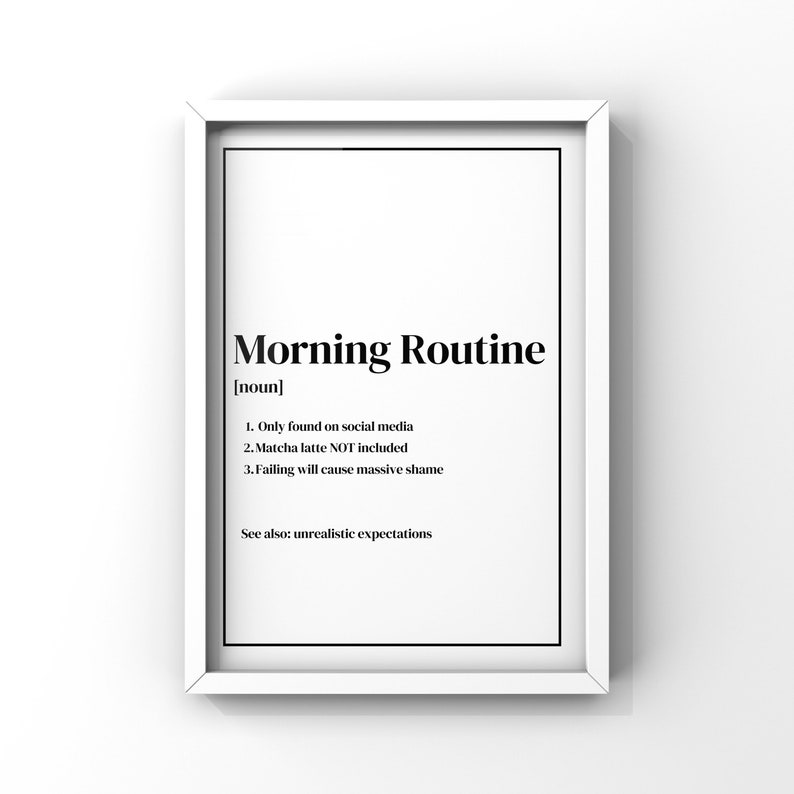 Extra Unrealistic Morning Routine Post Funny Motivational Digital Poster: Morning Routine/ Digital Download ...