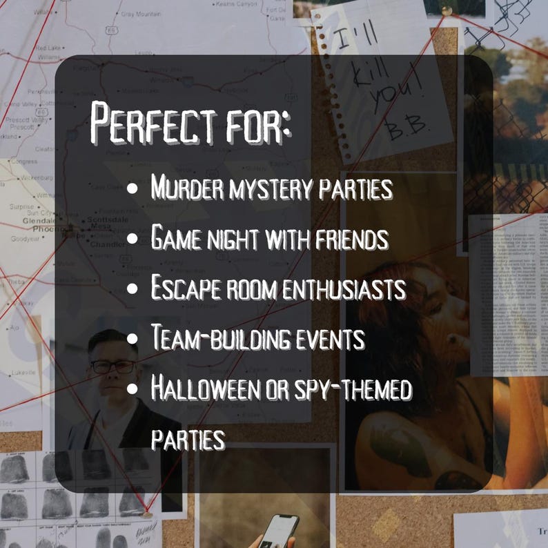 May include: A corkboard background with the text "PERFECT FOR:" followed by bullet points listing activities such as murder mystery parties, game nights, and team-building events. The image includes a map, photos, and the text "I'll kill you! B.B."