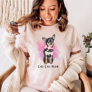 Chi Chi Mom Shirt, Chihuahua Shirt, Chihuahua Mom Shirt, Chihuahua Gifts, Mom Shirt, Dog Breed Shirt, Chihuahua Lover Shirt, Cute Do