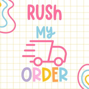 RUSH MY ORDER
