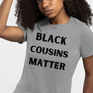Racial equality, Anti-racism, Black cousins, Black history month, Social justice, Protest merchandise, Activist apparel, Black empowerment