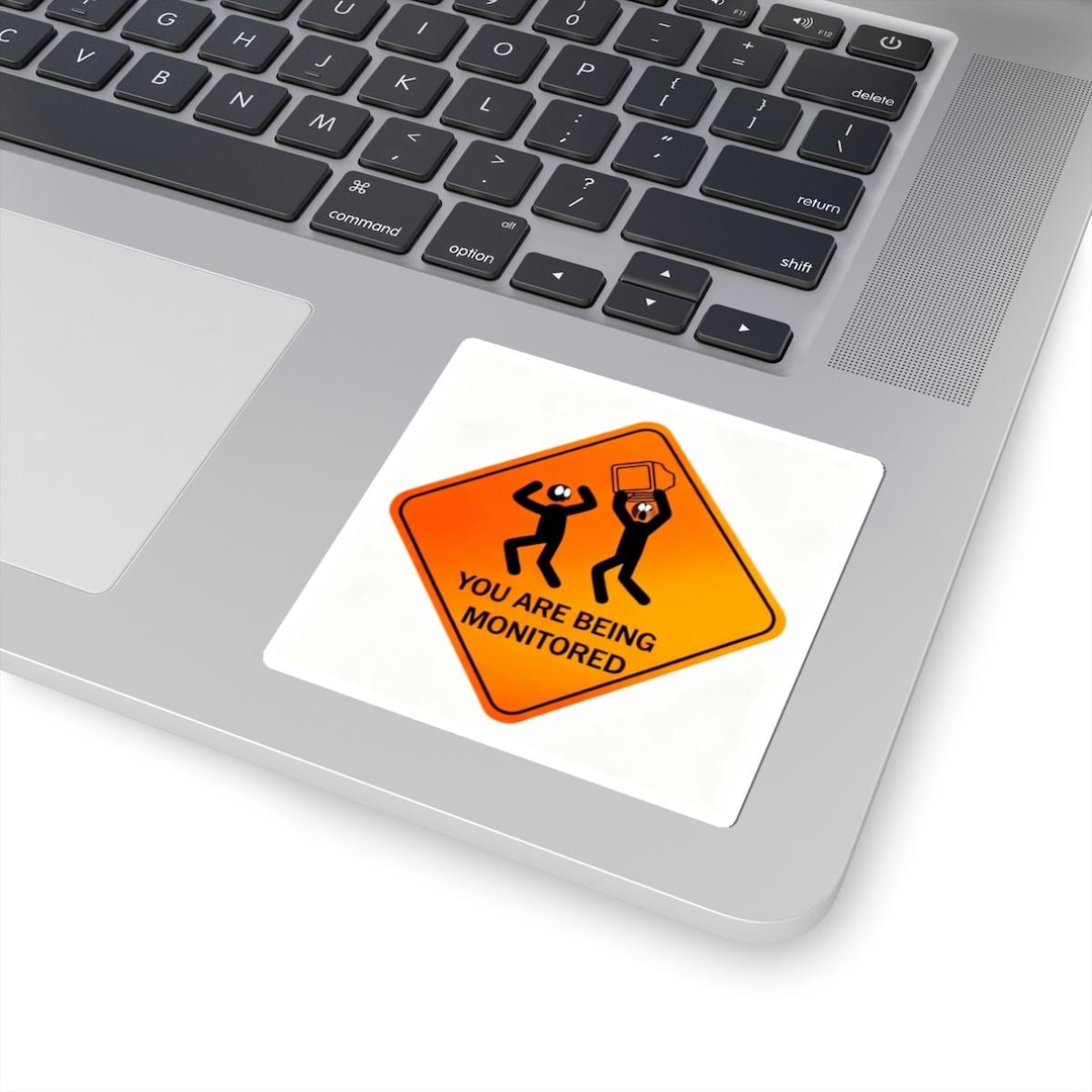 You Are Being Monitored Sticker - Funny Surveillance Warning Kiss-cut ...