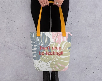 Don't stop be-leafing!! - Tote Bag - holds up to 44 lbs