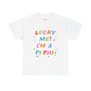 Pi Beta Phi &quot;Lucky Me!&quot; T-Shirt