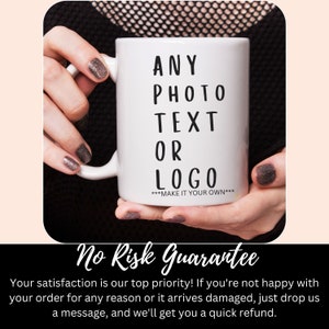 Custom Design Mug with Any Photo Text Or Logo, Create Your Own Mug, Personalized Mug for Him and Her Birthday Gift Anniversary Gift image 10