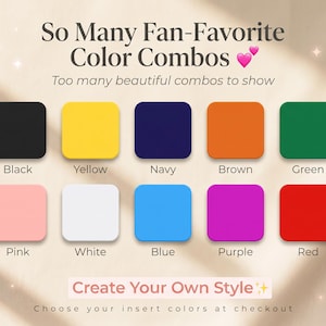 May include: Image showcasing a variety of color combinations, including black, yellow, navy, brown, green, pink, white, blue, purple, and red. Text reads "So Many Fan-Favorite Color Combos" and "Create Your Own Style."