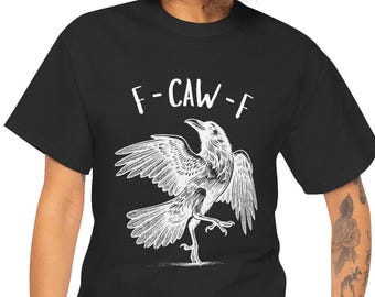 F-CAW-F Bad Raven T-shirt and Sweatshirt Gen X Attitude Shirt