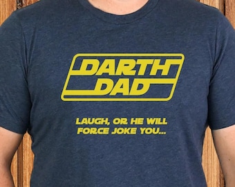 Darth Dad T-shirt Dad Joke Shirt Star Wars Shirt Funny Fathers Day Gift Jedi Dad Gift Funny Father Shirt