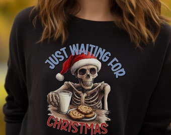 Just Waiting for Christmas Sweatshirt | Funny Skeleton Holiday T-shirt Sorta Spooky Oversized Shirt