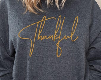 Thankful Sweatshirt: Cozy Fall Thanksgiving Shirt