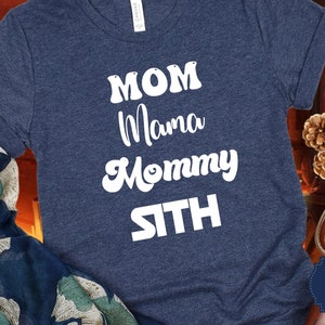 Mom Mama Mommy SITH T-Shirt Mothers Day Gift Shirt For Mom Proud Mom Tshirt Gift For Wife Star Wars Mothers Day shirt