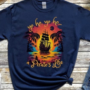 Yo Ho A Pirates Life T-shirt Tall Pirate Ship In The Caribbean Shirt Pirate Ship Tortuga Cruise Tshirt For Her Or Him A Pirates Life For Me