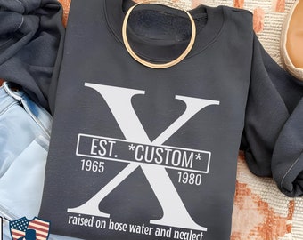 Gen X Custom Sweatshirt: Funny Hose Water Design, Personalized Year