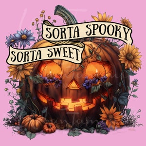 Sorta Sweet Sorta Spooky PNG Halloween Pumpkin and Wildflowers Instant Download for Shirts, Decorating Invitations, Kids Crafts