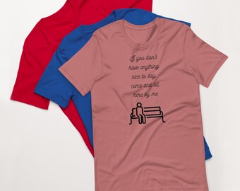 If You Can't Say Anything Nice Fashion T-Shirt