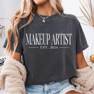 Custom Makeup Artist Shirt, Cosmetologist Shirt, MUA Tshirt, Gift for Makeup Artist Gift, Personalized Cosmetology Graduate Gift, MUA Gift