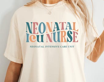 Retro NICU Nurse Shirt, Neonatal Intensive Care Unit Shirt, Neonatal ICU Nursing Tshirt, NICU Nurse Graduation Gift for Neonatal Nurse Gift