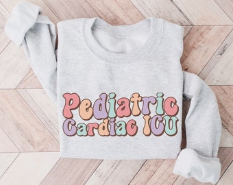 Pediatric Cardiac ICU Nurse Sweatshirt, PCICU Nurse Sweatshirt, Pediatric Cardiac Intensive Care Unit Gift, Retro Nurse Sweater, Nurse Gift