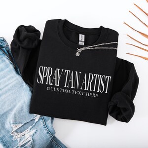 Custom Spray Tan Artist Sweatshirt, Spray Tan Sweater, Spray Tan Business, Instagram Spray Tanning Salon Gift, Gift for Spray Taning Artist