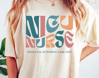 Retro NICU Nurse Shirt, Neonatal Intensive Care Unit Shirt, Neonatal ICU Nursing Tshirt, NICU Nurse Graduation Gift for Neonatal Nurse Gift