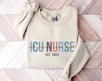 Intensive Care Unit Sweatshirt, Custom Year Nurse Sweatshirt, ICU Nurse Graduation Gift, Graduate Student Nurse Hoodie, New Nurse Gift ICU