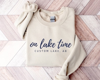 Custom Lake Sweatshirt, Lake Sweater, Lake House Sweater, Lake Lover Crewneck, Lake Vacation Gift, Girls Lake Trip Sweatshirt, On Lake Time