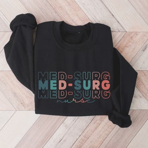 Med Surg Sweatshirt, Medical Surgical Nurse Sweatshirt, Med Surg Gift ...
