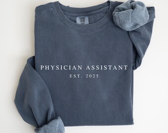 Custom Physician Assistant Sweatshirt, Personalized Physician Assistant Sweater, Graduation Gift for Physician Assistant Graduate, PA Hoodie