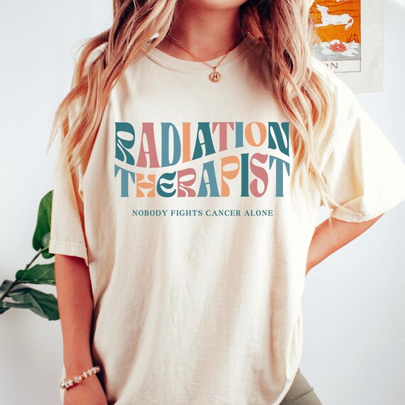 Radiation Therapist Shirt, Radiation Therapy Tshirt, Gift for Radiation Therapist Gift, Radiation Therapy Shirt, Radiation Therapist Tshirt