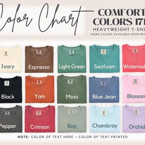 May include: A colour chart displaying 15 different colours of heavyweight t-shirts. The colours are: Ivory, Espresso, Light Green, Seafoam, Watermelon, Black, Yam, Moss, Blue Jean, Blossom, Pepper, Crimson, Bay, Chambray, and Orchid. The text "COMFORT COLORS 1717 HEAVYWEIGHT T-SHIRT (MORE COLORS AVAILABLE UPON REQUEST)" is at the top of the chart. The text "NOTE: COLOR OF TEXT HERE = COLOR OF TEXT PRINTED" is at the bottom of the chart.