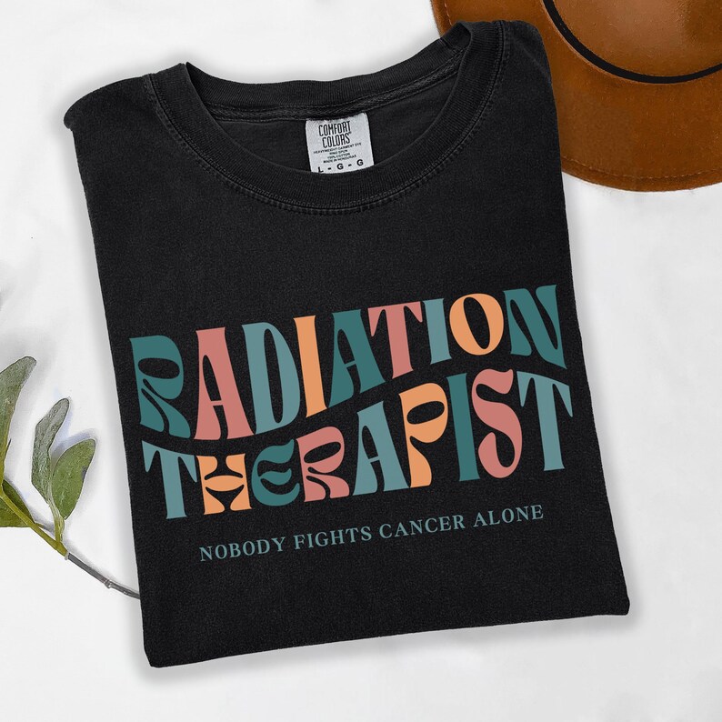 Radiation Therapist Shirt, Radiation Therapy Tshirt, Gift for Radiation Therapist Gift, Radiation Therapy Shirt, Radiation Therapist Tshirt Black